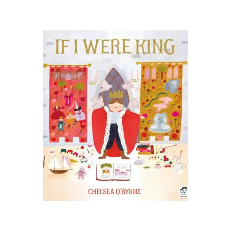 If I Were King Paperback by Chelsea O’Byrne ISBN 9780711281141 Frances Lincoln Children’s Books Sri Lanka