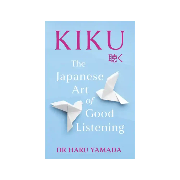 Kiku The Japanese Art of Good Listening Paperback by Haru Yamada ISBN 9781035411825 Headline Sri Lanka