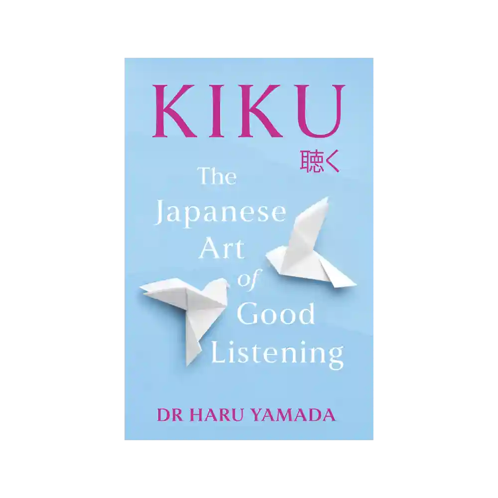 Kiku The Japanese Art of Good Listening Paperback by Haru Yamada ISBN 9781035411825 Headline Sri Lanka
