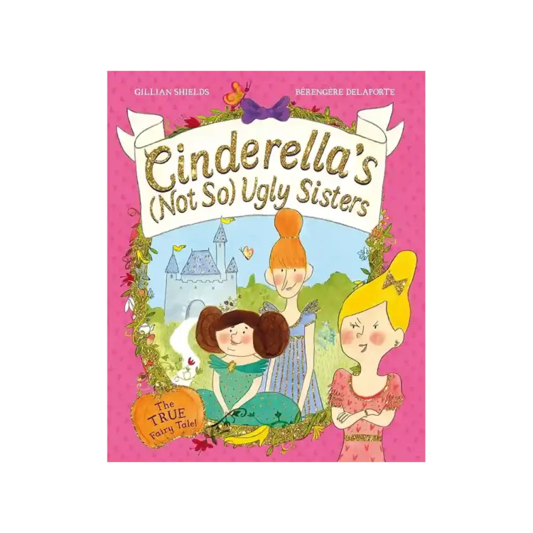 Cinderella’s Not So Ugly Sisters Paperback by Gillian Shields ISBN 9781405021623 Macmillan Children’s Books Sri Lanka