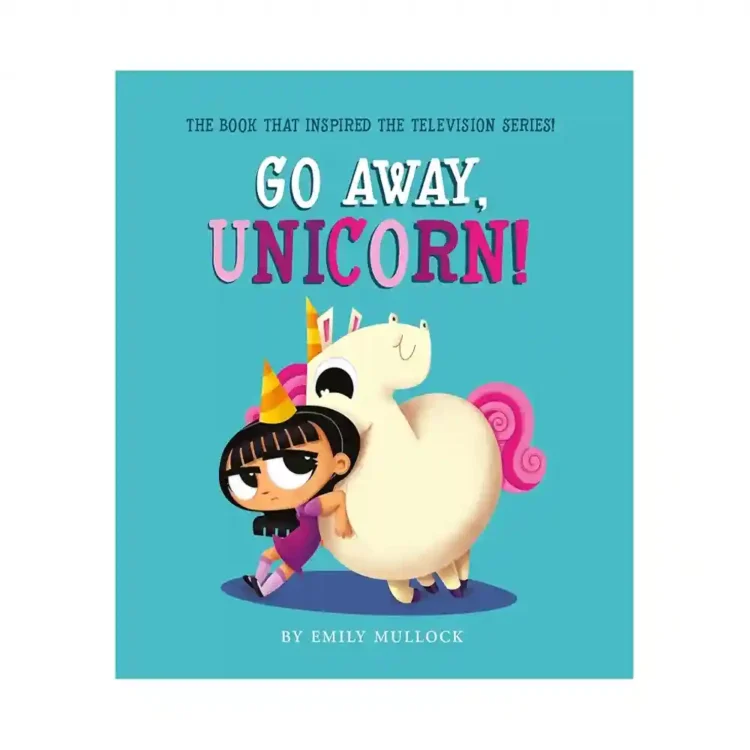 Go Away Unicorn Paperback by Emily Mullock ISBN 9781407196893 Scholastic Sri Lanka
