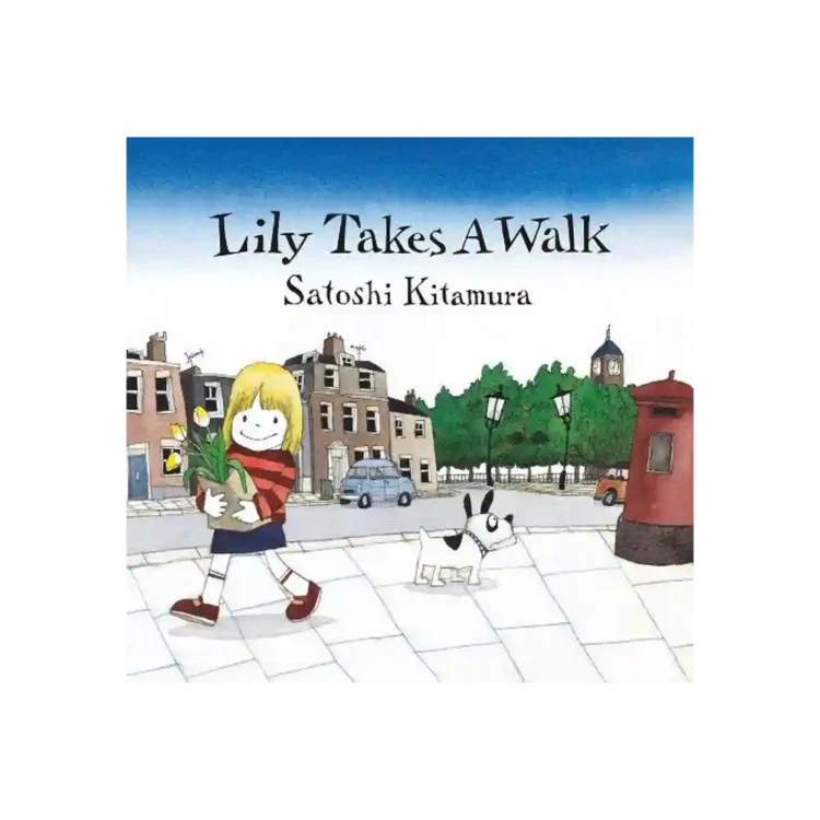 Lily Takes a Walk Hardback by Satoshi Kitamura ISBN 9781912650682 Scallywag Press Sri Lanka