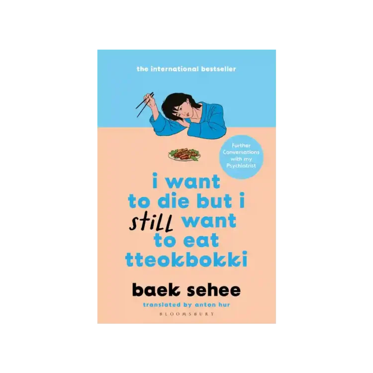 I Want to Die but I Still Want to Eat Tteokbokki Paperback by Baek Sehee ISBN 9781526663665 Bloomsbury Sri Lanka